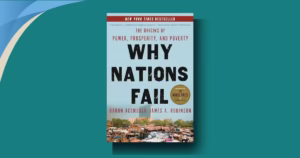 Why Nations Fail (2012): The Blueprint for Prosperity and The Power of Inclusivity and Our Lessons