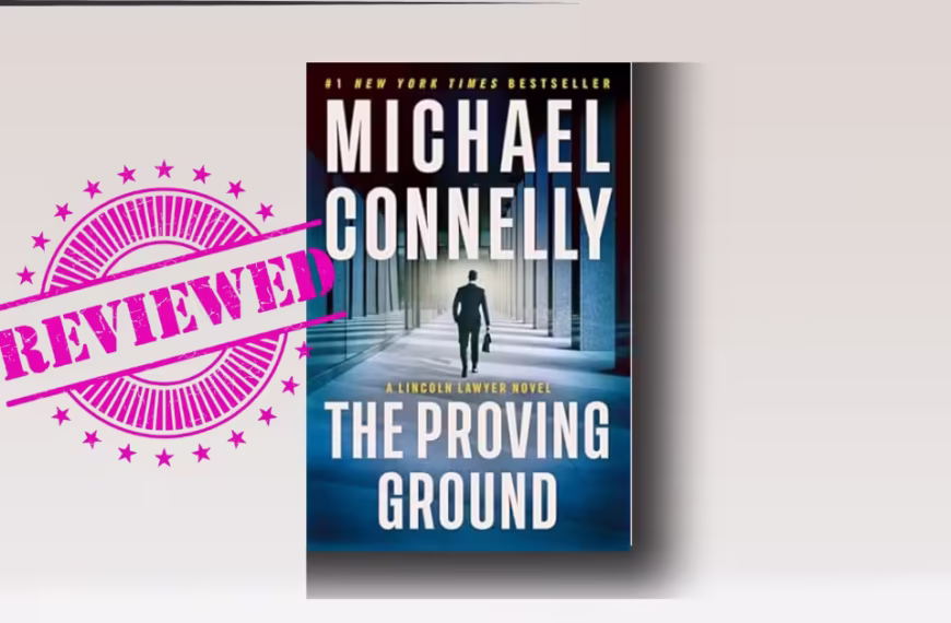 The Proving Ground by Michael Connelly review