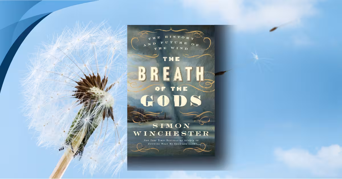 The Breath of the Gods- The History and Future of the Wind by Simon Winchester review