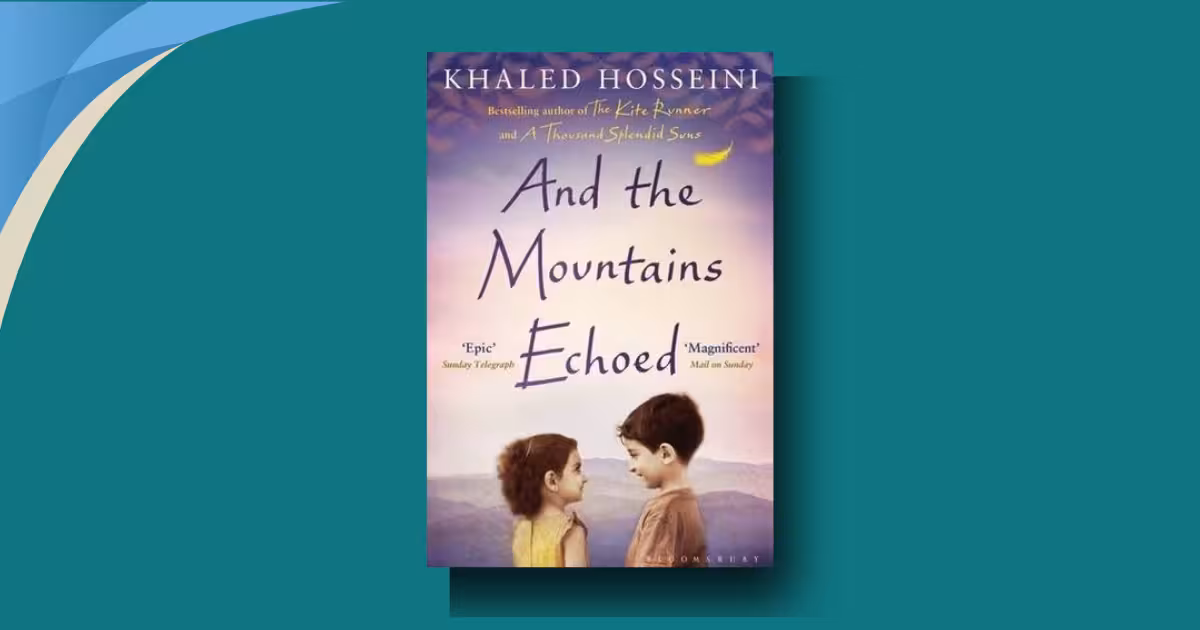 And the Mountains Echoed Themes: Unforgettable Family Bonds and Loss
