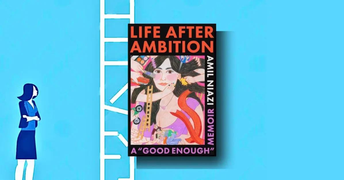Life After Ambition Book Review: Ditch Toxic Drive for Empowering Contentment