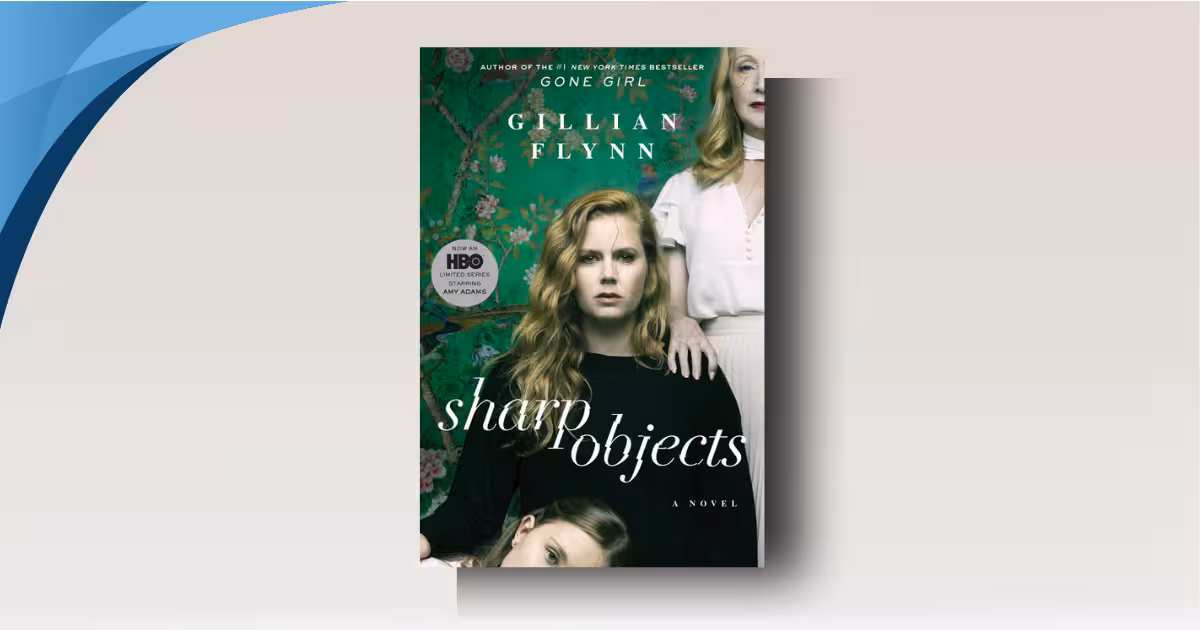 Sharp Objects Book Review: Disturbing But Thrilling Family Horror Uncovered