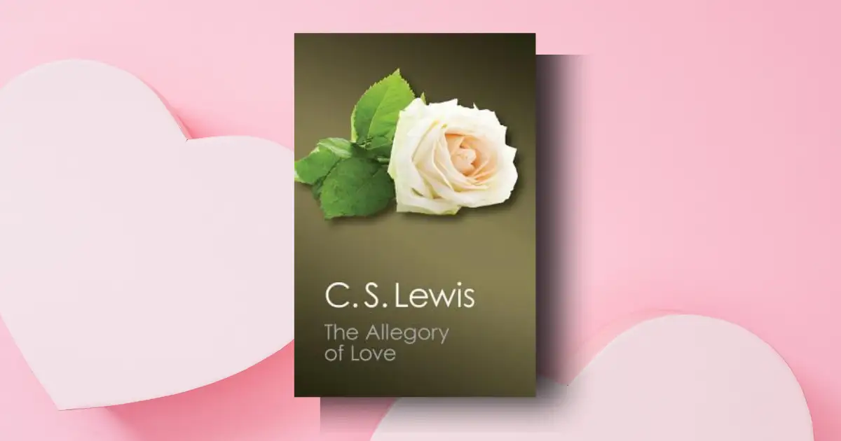 The Allegory of Love by C.S. Lewis (1936): a deep, reader-to-reader review
