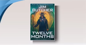 Twelve Months (2026) by Jim Butcher: Tormenting Loss Empowers Dresden Saga