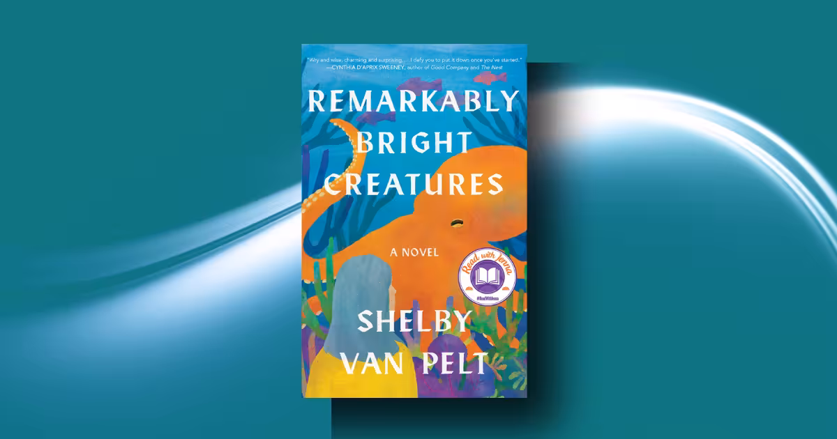 Remarkably Bright Creatures by Shelby Van Pelt: The Best Book About Grief