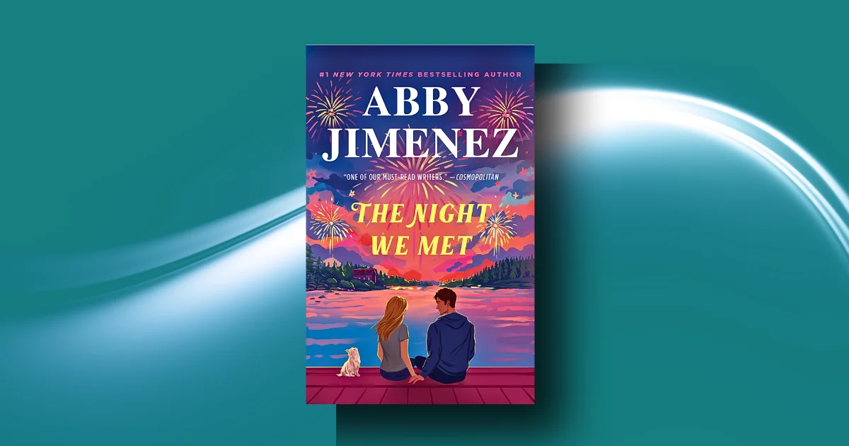 The Night We Met: Why Abby Jimenez’s New Book Wrecked Me