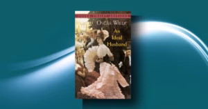 An Ideal Husband by Oscar Wilde: Complete Guide & Review Now