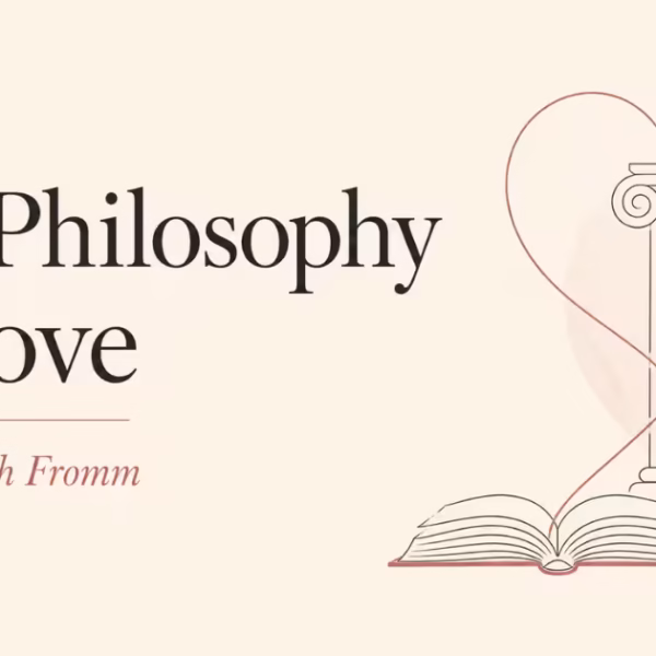 The Philosophy of Love: Plato to Erich Fromm