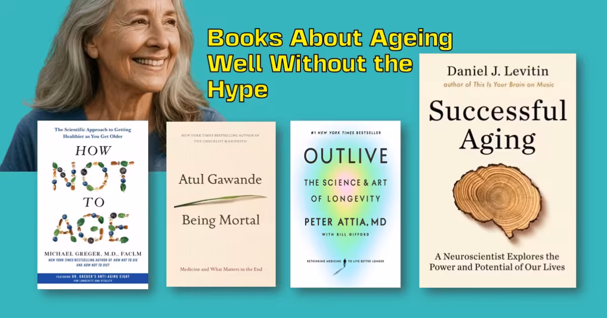 Books About Ageing Well Without the Hype