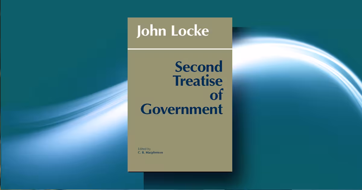 Second Treatise of Government: Timeless Yet Dangerously Misread Book