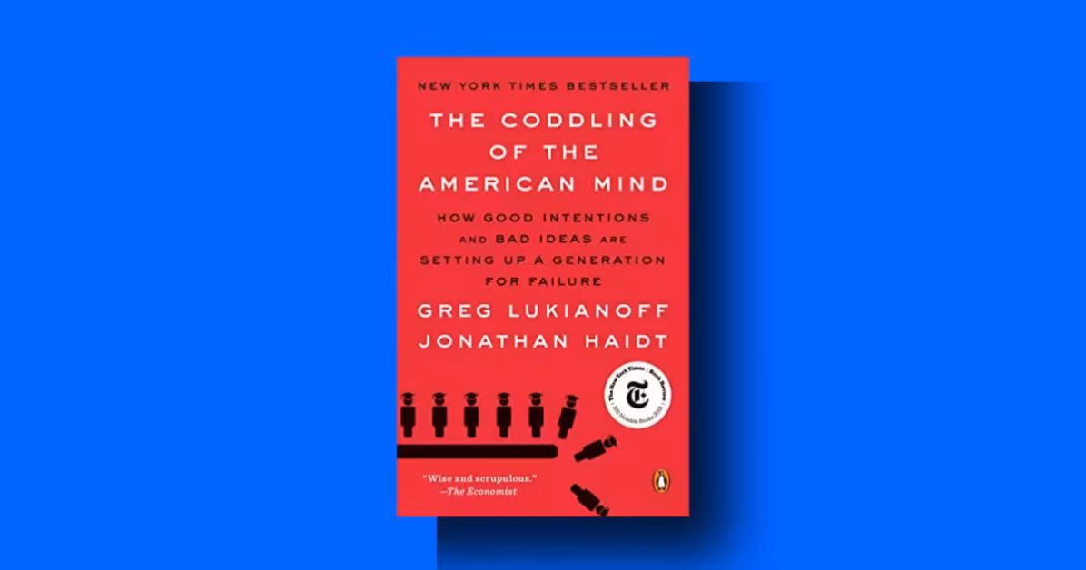 Coddling of the American Mind