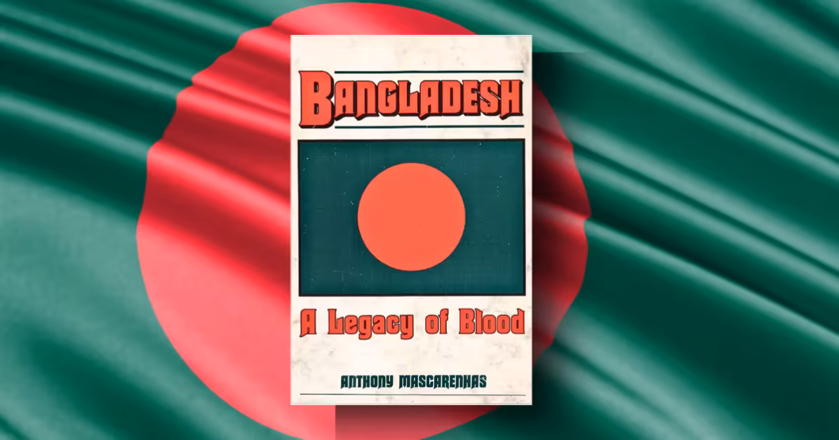 Bangladesh: A Legacy of Blood Book Review