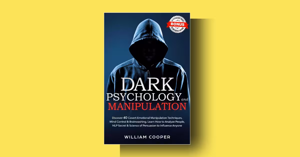 Dark Psychology and Manipulation by William Cooper