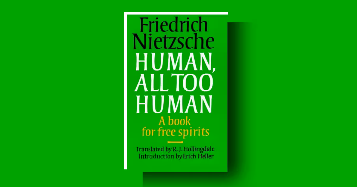 Human All Too Human by Friedrich Nietzsche summary review