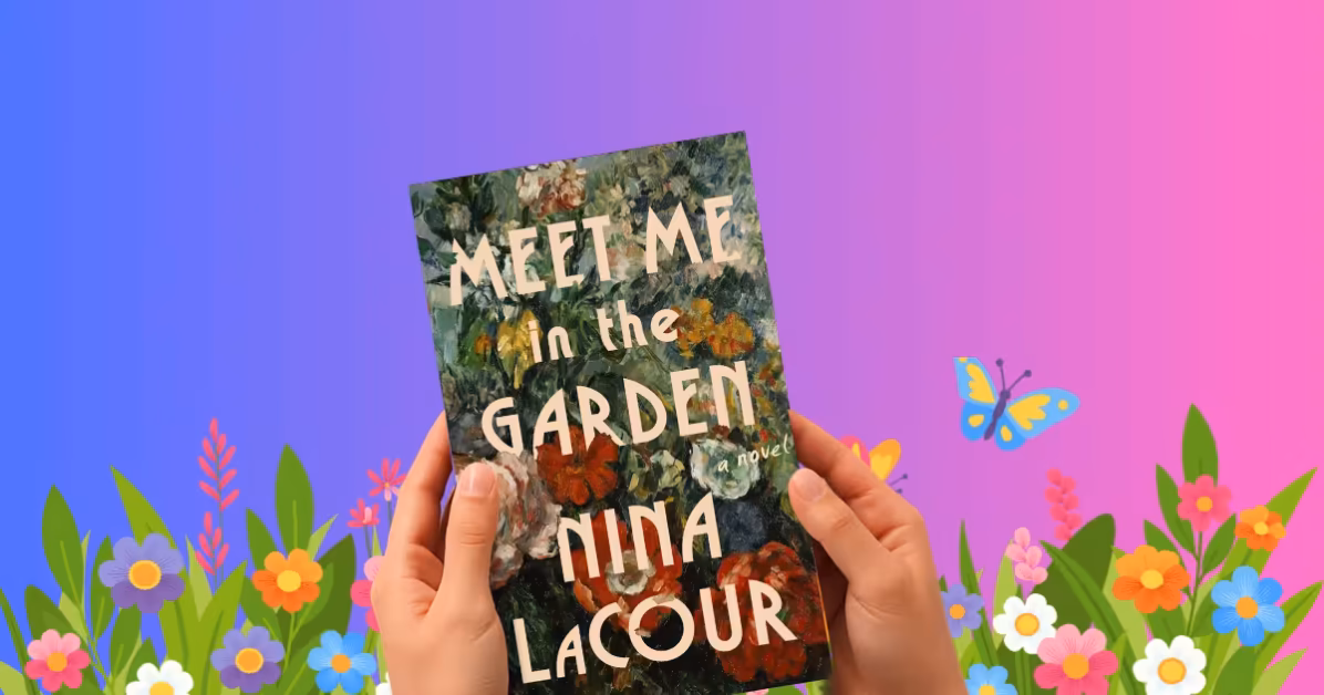 Meet Me in the Garden (2026) by Nina LaCour summary
