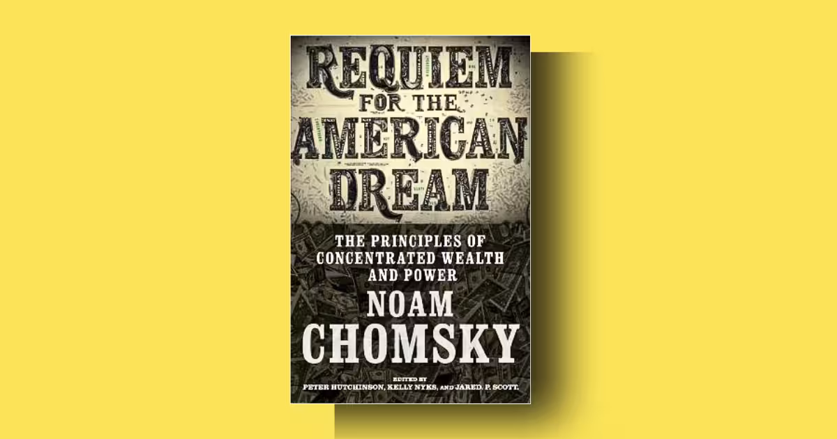 Requiem for the American Dream by Noam Chomsky summary, review and analysis