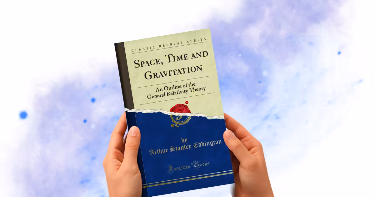 Space Time and Gravitation by Arthur Stanley Eddington Summary