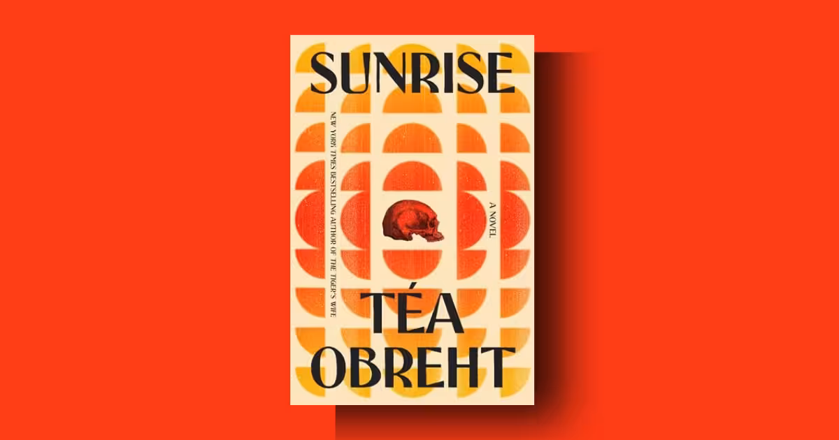 Sunrise by Téa Obreht summary review and analysis