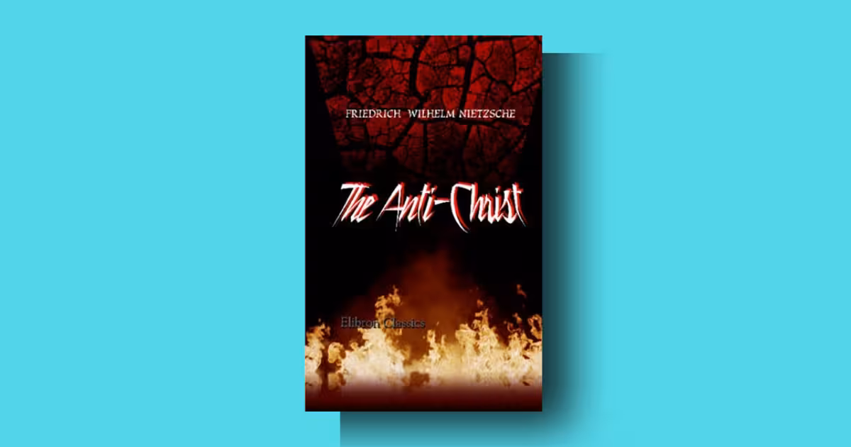 The Anti-Christ by Friedrich Nietzsche summary