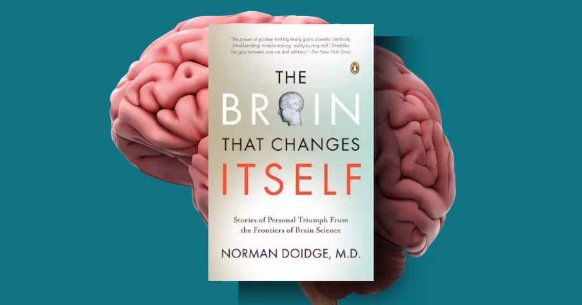 The Brain That Changes Itself: Why Your Most Pessimistic Belief About Yourself Is Probably Wrong