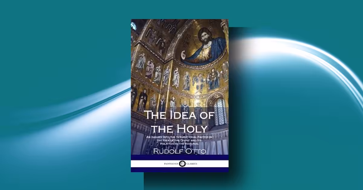 The Idea of the Holy by Rudolf Otto summary and review