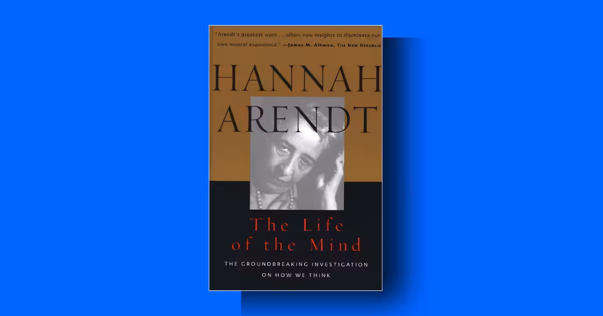 The Life of the Mind by Hannah Arendt summary review