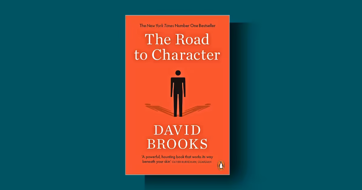 The Road to Character by David Brooks summary review analysis