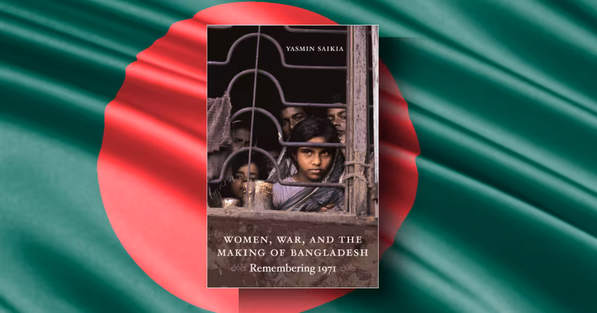 Women War and the Making of Bangladesh summary review