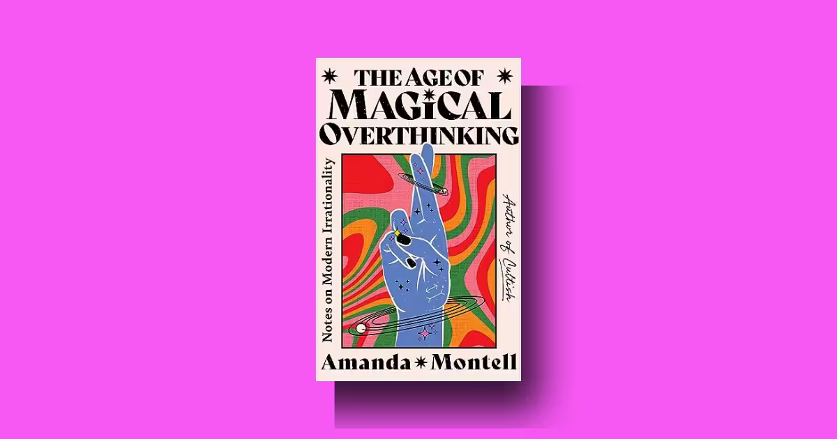 The Age of Magical Overthinking